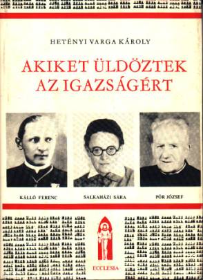 Az 'Akiket üldöztek az igazságért. Papi sorsok a horogkereszt és a nyilaskereszt árnyékában' című könyv borítója, 1985.