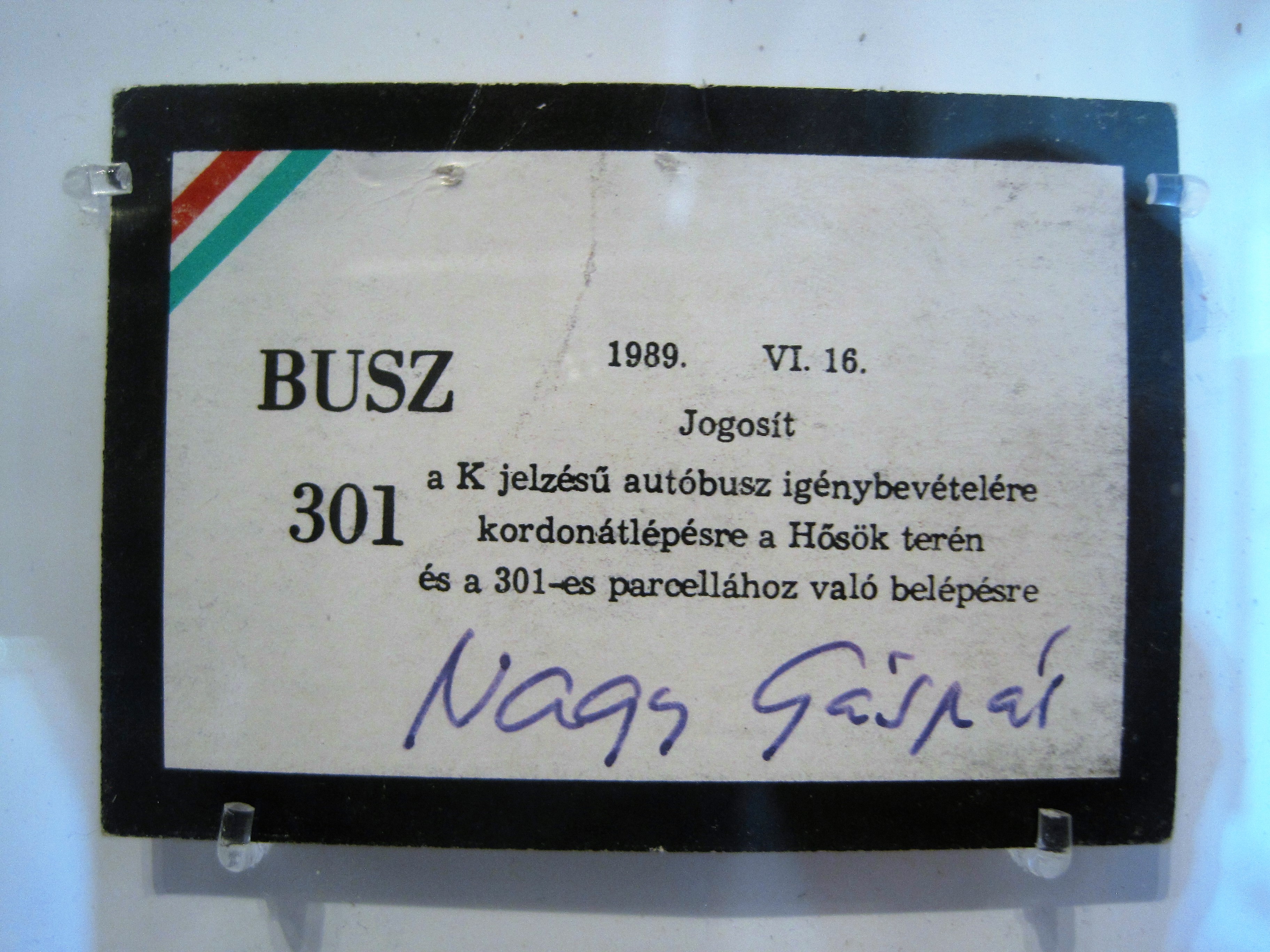 The pass of Gáspár Nagy to approach parcel 301 in the New Public Cemetery where Imre Nagy and his partners were buried and reburied on 16 June 1989.