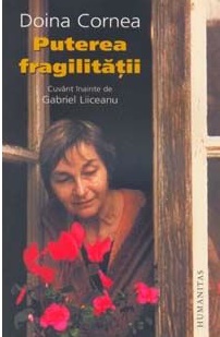 Coperta cărții: Doina Cornea, Puterea fragilității, publicată de editura Humanitas în anul 2006, care include textele celor mai importante scriscori deschise ale cunoscutei disidente