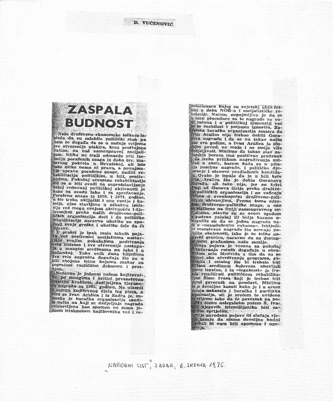 „Vigilance fell asleep“. The first commentary about the negative reaction of the veterans of the National Liberation War from Zadar to the granting of the Ivan Goran Kovačić award to Ivan Aralica. Narodni list, 6th july 1985.
