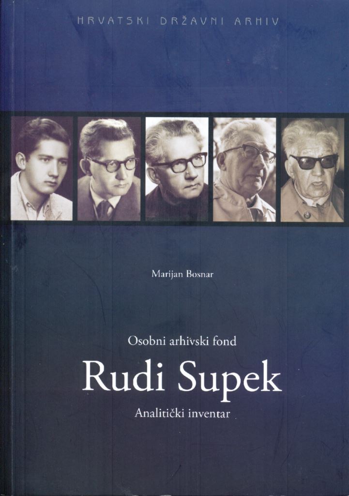 Cover of Marijan Bosnar's book, Osobni arhivski fond Rudi Supek: analitički inventar (Rudi Supek personal archival fund: analytical inventory). Zagreb: Hrvatski državni arhiv, 2010.