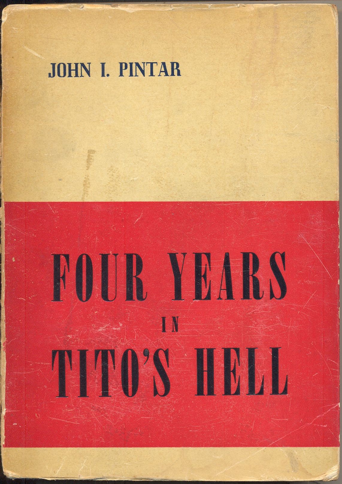 John Pintar. Four years in Tito’s hell, 1954. Book cover