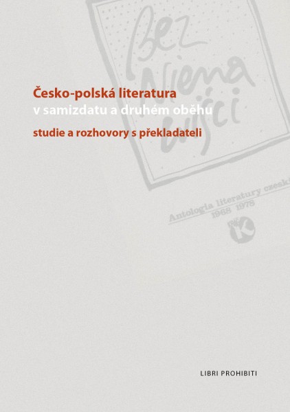 Štogrová, Jarmila, Dorota Müllerová, and Zita Chalupová, eds. 2010. Česko-polská literatura v samizdatu a druhém oběhu: studie a rozhovory s překladateli. Praha: Libri prohibiti.