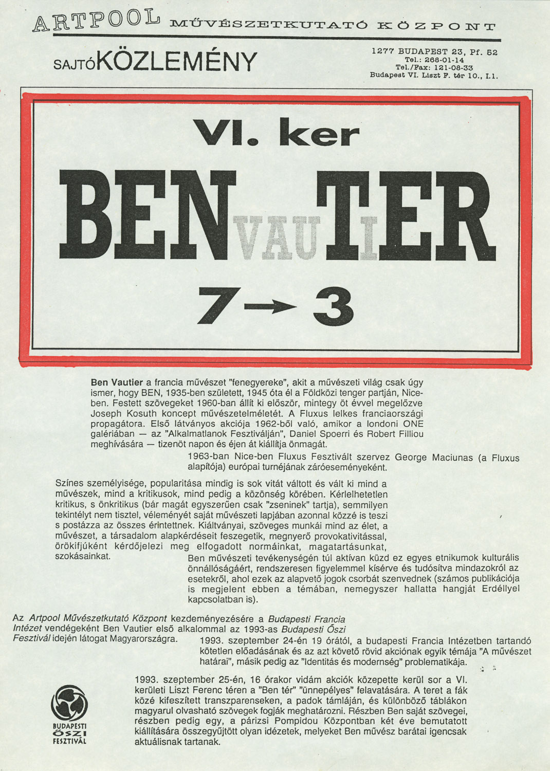 Press release for the inauguration of the Ben Tér and presentation of fluxus artist Ben Vautier visiting Budapest on the invitation of Artpool. On the back: Artpool's program for the Budapest Autumn Festival, 1993 (1st and 2nd page)
