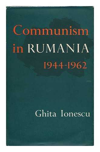 Front cover of the book: Ionescu, Ghiţă. Communism in Romania, 1944–1962