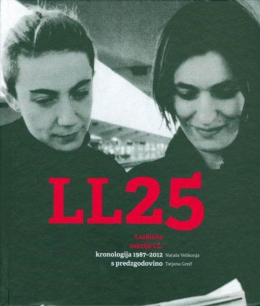 Naslovnica knjige Lezbična sekcija LL: kronologija 1987−2012 s predzgodovino (2012) s fotografijo lezbičnih aktivistk Suzane Tratnik in Nataše Sukič iz leta 1990.