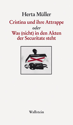 Cover of Herta Müller’s book Cristina und ihre Attrappe oder Was (nicht) in den Akten der Securitate steht.  (Cristina and her dummy: What is (not written) in the Securitate’s files)