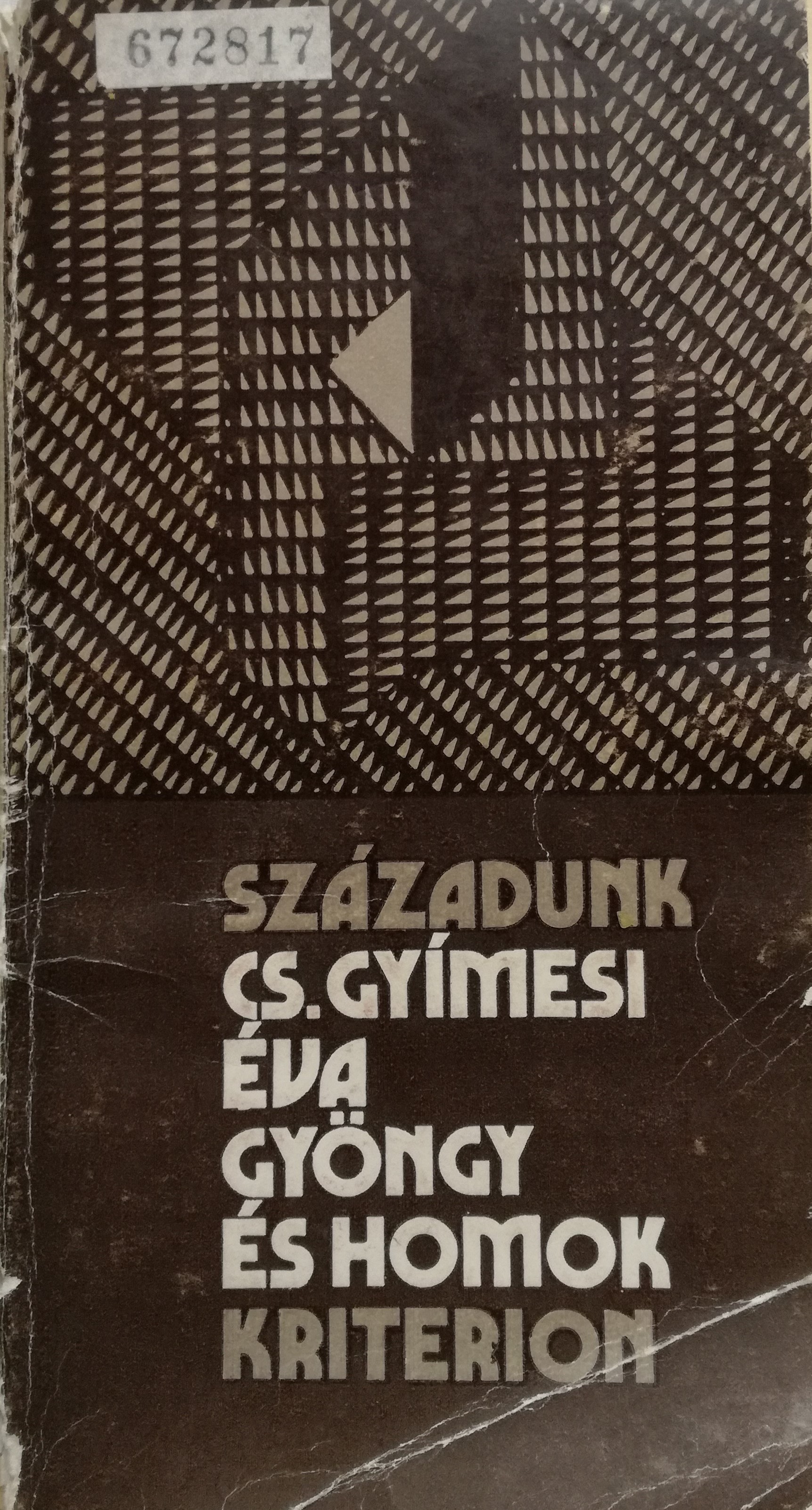 Front cover of the book Gyöngy és homok: Ideológiai értékjelképek a magyar irodalomban (Pearls and Sand: Ideological Value-Symbols in Hungarian Literature) by Éva Cseke-Gyimesi 