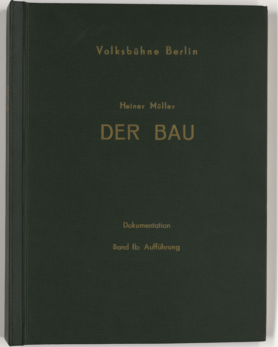 'Der Bau' (the Construction) by Heiner Müller, Performance Documentation Script for the Volkbühne in Berlin 