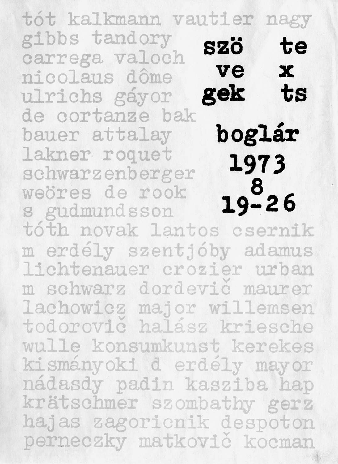 Poster of the exhibition Szövegek / Texts (Chapel Studio, Balatonboglár, 1973)/ A Szövegek / Texts kiállítás plakátja (Kápolnaműterem, Balatonboglár, 1973)
