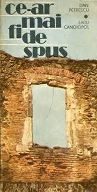 Cover of the book Ce-ar mai fi de spus: Convorbiri libere într-o țară ocupată (What remains to be said: Free conversations in an occupied country), 1990, by Dan Petrescu and Liviu Cangeopol