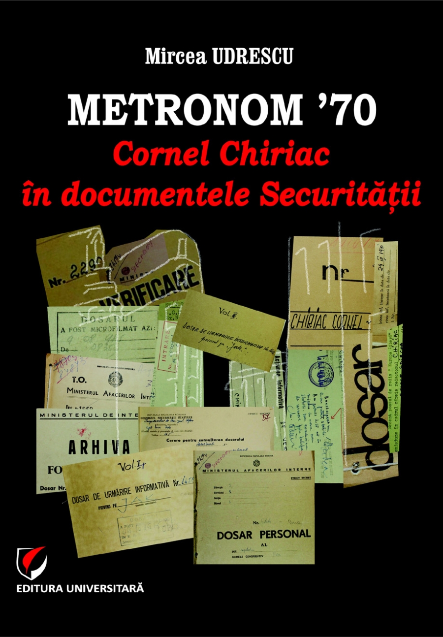 The front cover of the book: Mircea Udrescu, Metronon’70: Cornel Chiriac în documentele Securității (Metronon’70. Cornel Chiriac in the Securitate’s documents) 
