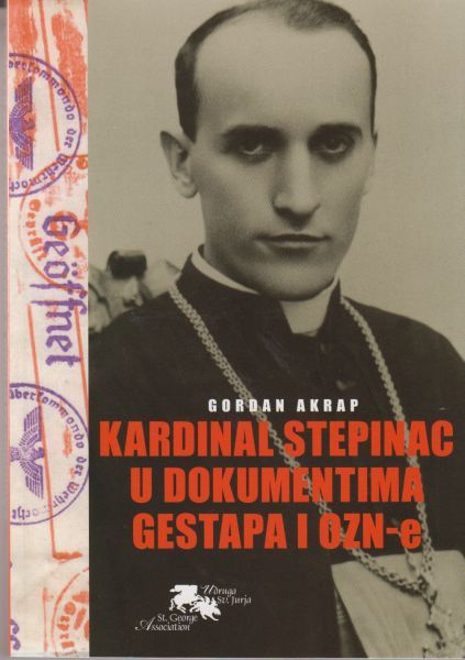 Cover of Gordan Akrap's book Kardinal Stepinac u dokumentima Gestapa i OZN-e (Cardinal Stepinac in Gestapo and OZNA documents) from 2016, in which several documents and photos from Croatian State Security Service Collection on Religious Communities were used and published.   